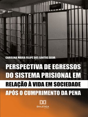 cover image of Perspectiva de egressos do sistema prisional em relação à vida em sociedade após o cumprimento da pena